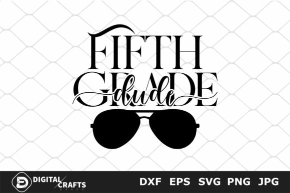 Fifth Grade Dude, Back to School SVG: A Practical Guide to Formats, Use Cases, and Choosing the Right Design Resource